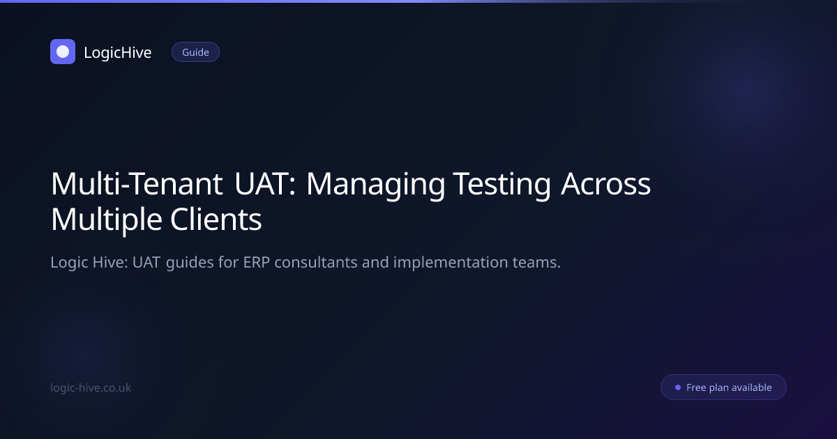 Multi-Tenant UAT: Managing Testing Across Multiple Clients