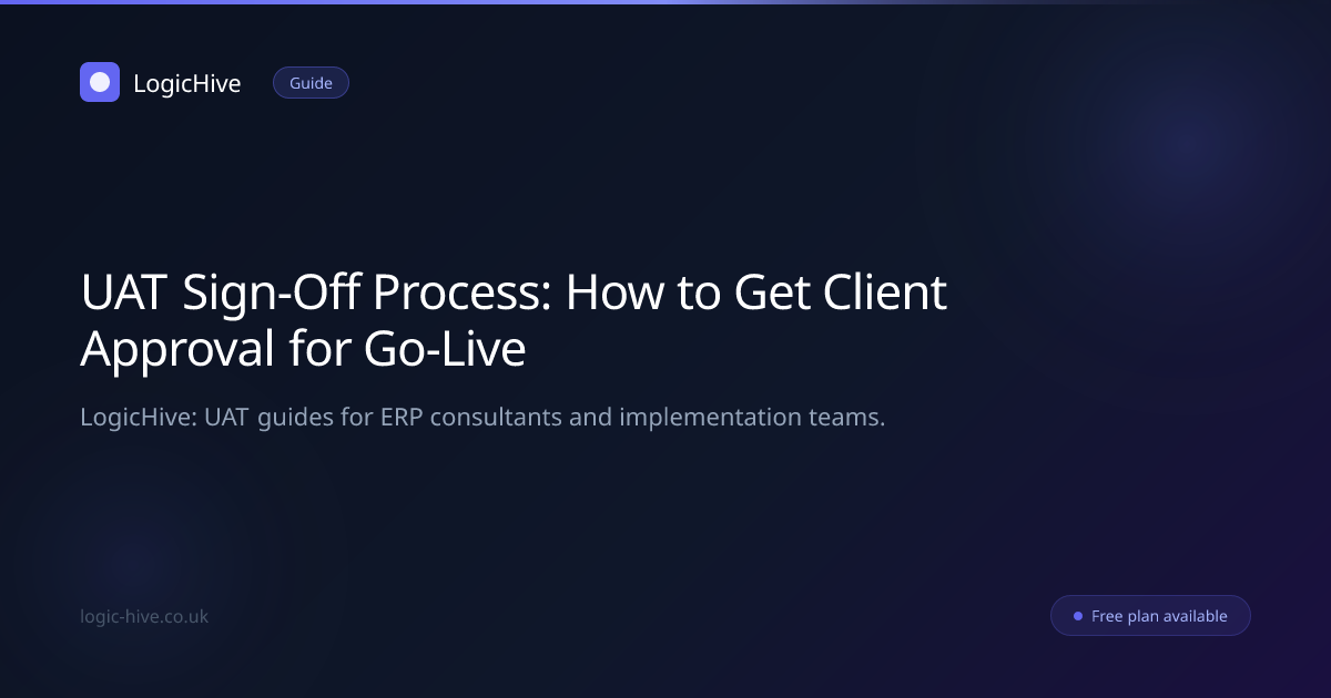 UAT Sign-Off Process: How to Get Client Approval for Go-Live