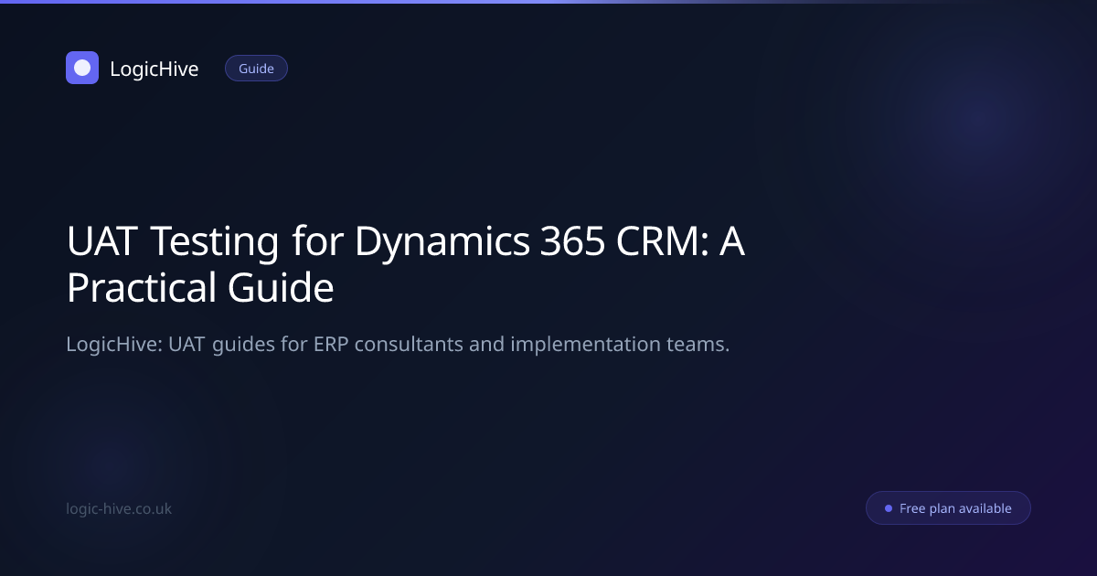 UAT Testing for Dynamics 365 CRM: A Practical Guide